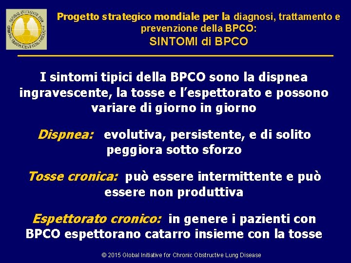 Progetto strategico mondiale per la diagnosi, trattamento e prevenzione della BPCO: SINTOMI di BPCO