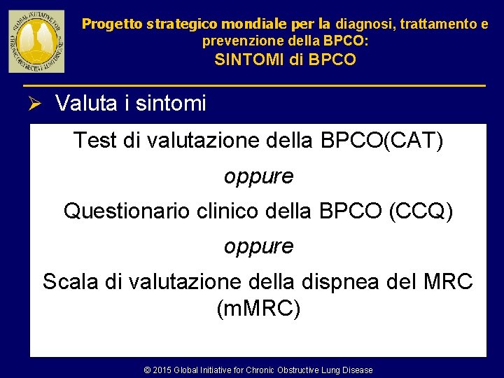 Progetto strategico mondiale per la diagnosi, trattamento e prevenzione della BPCO: SINTOMI di BPCO