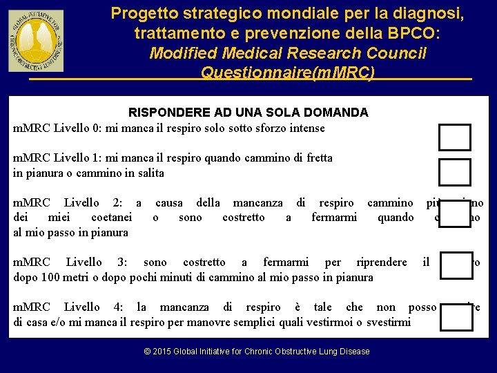 Progetto strategico mondiale per la diagnosi, trattamento e prevenzione della BPCO: Modified Medical Research