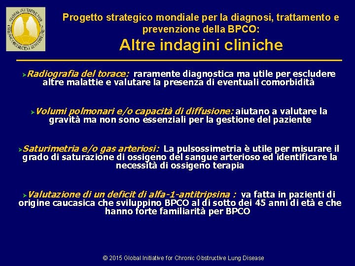 Progetto strategico mondiale per la diagnosi, trattamento e prevenzione della BPCO: Altre indagini cliniche