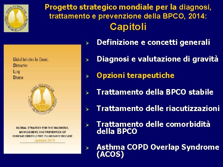 Progetto strategico mondiale per la diagnosi, trattamento e prevenzione della BPCO, 2014: Capitoli Ø