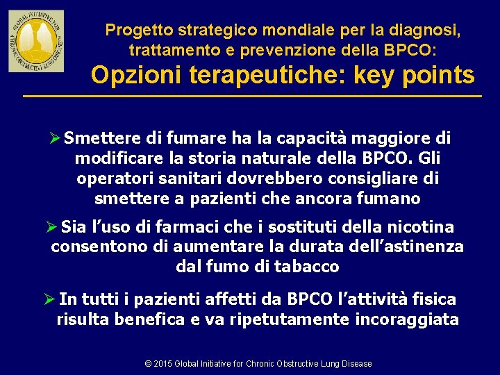 Progetto strategico mondiale per la diagnosi, trattamento e prevenzione della BPCO: Opzioni terapeutiche: key