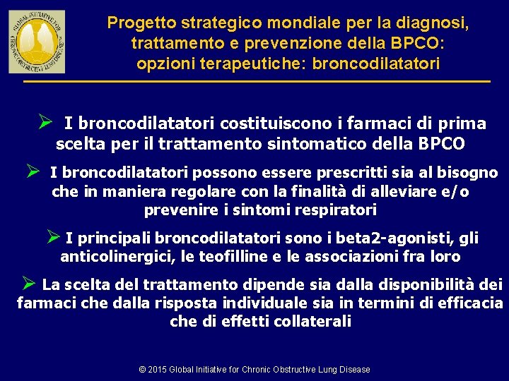 Progetto strategico mondiale per la diagnosi, trattamento e prevenzione della BPCO: opzioni terapeutiche: broncodilatatori