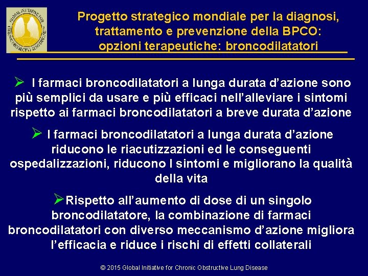 Progetto strategico mondiale per la diagnosi, trattamento e prevenzione della BPCO: opzioni terapeutiche: broncodilatatori
