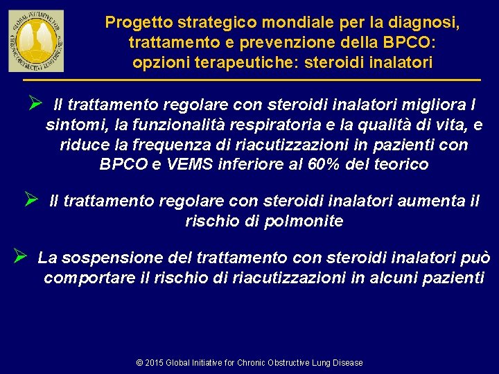 Progetto strategico mondiale per la diagnosi, trattamento e prevenzione della BPCO: opzioni terapeutiche: steroidi