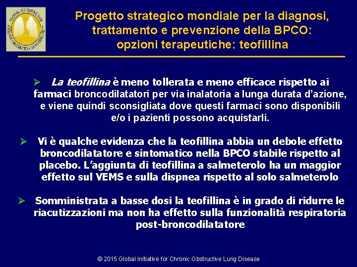 Progetto strategico mondiale per la diagnosi, trattamento e prevenzione della BPCO: opzioni terapeutiche: teofillina