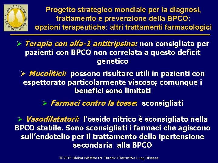 Progetto strategico mondiale per la diagnosi, trattamento e prevenzione della BPCO: opzioni terapeutiche: altri