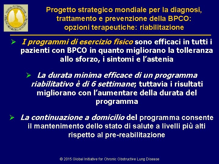 Progetto strategico mondiale per la diagnosi, trattamento e prevenzione della BPCO: opzioni terapeutiche: riabilitazione