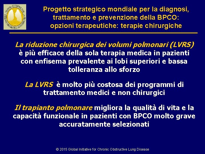 Progetto strategico mondiale per la diagnosi, trattamento e prevenzione della BPCO: opzioni terapeutiche: terapie
