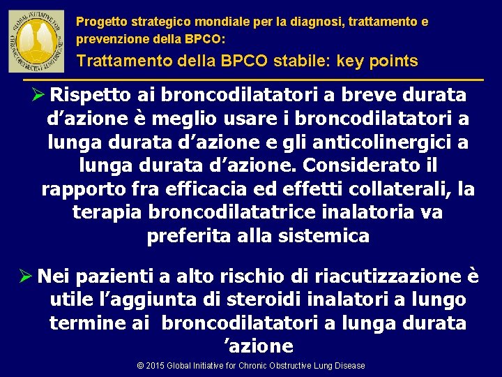 Progetto strategico mondiale per la diagnosi, trattamento e prevenzione della BPCO: Trattamento della BPCO