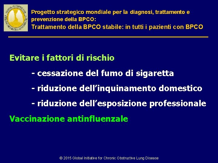 Progetto strategico mondiale per la diagnosi, trattamento e prevenzione della BPCO: Trattamento della BPCO