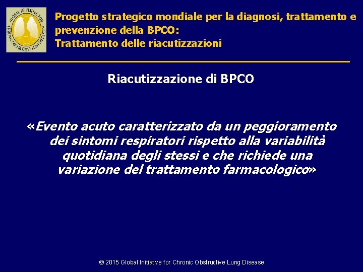 Progetto strategico mondiale per la diagnosi, trattamento e prevenzione della BPCO: Trattamento delle riacutizzazioni