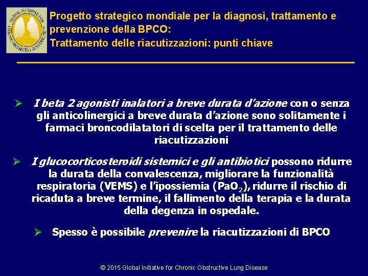 Progetto strategico mondiale per la diagnosi, trattamento e prevenzione della BPCO: Trattamento delle riacutizzazioni: