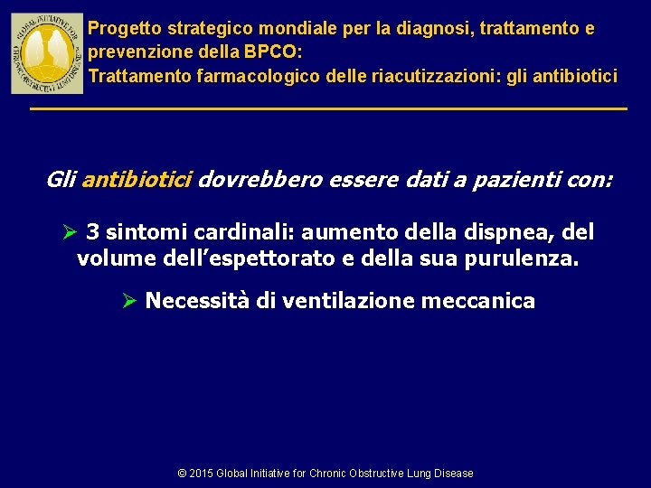 Progetto strategico mondiale per la diagnosi, trattamento e prevenzione della BPCO: Trattamento farmacologico delle