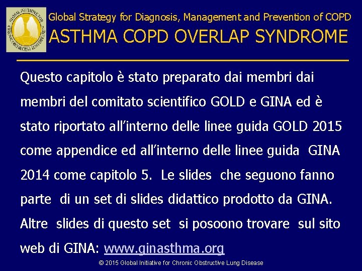 Global Strategy for Diagnosis, Management and Prevention of COPD ASTHMA COPD OVERLAP SYNDROME Questo