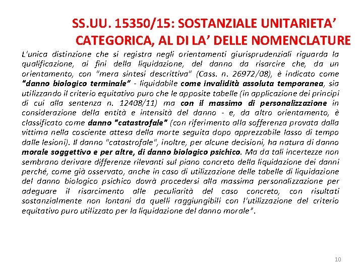 SS. UU. 15350/15: SOSTANZIALE UNITARIETA’ CATEGORICA, AL DI LA’ DELLE NOMENCLATURE L'unica distinzione che