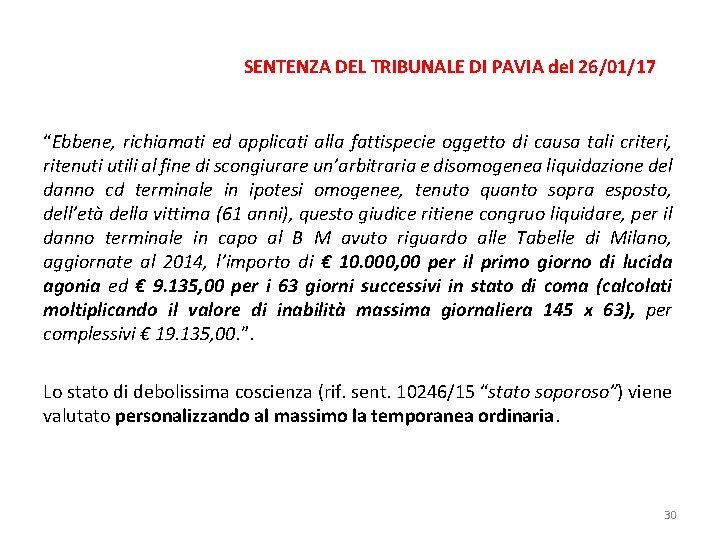 SENTENZA DEL TRIBUNALE DI PAVIA del 26/01/17 “Ebbene, richiamati ed applicati alla fattispecie oggetto