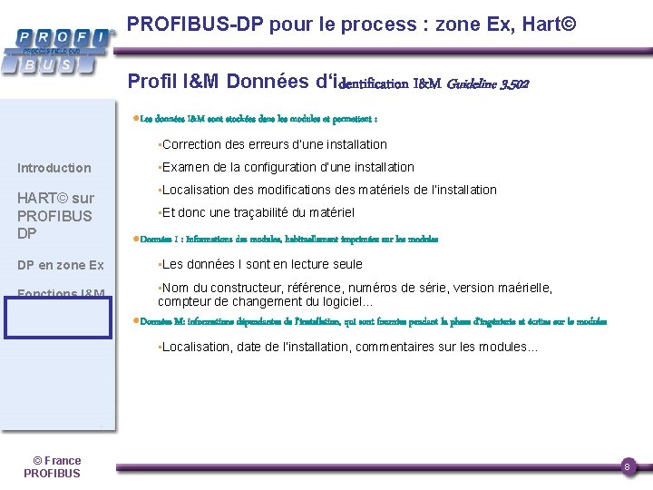 PROFIBUS-DP pour le process : zone Ex, Hart© Profil I&M Données d‘identification I&M Guideline