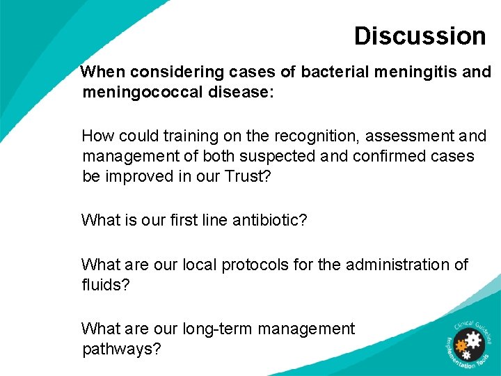 Discussion When considering cases of bacterial meningitis and meningococcal disease: How could training on