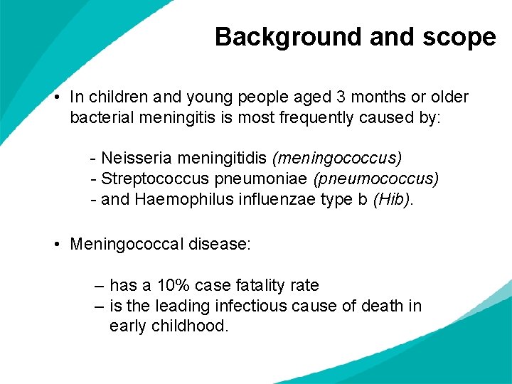 Background and scope • In children and young people aged 3 months or older