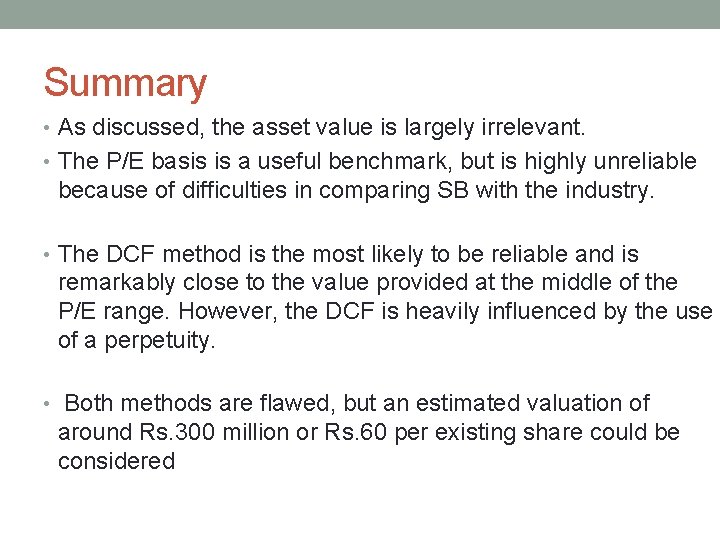 Summary • As discussed, the asset value is largely irrelevant. • The P/E basis