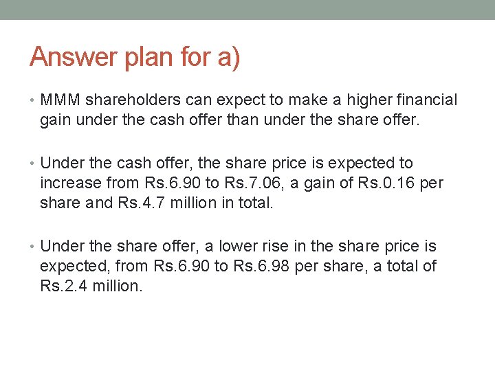 Answer plan for a) • MMM shareholders can expect to make a higher financial