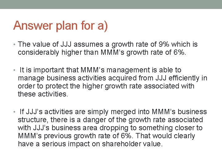 Answer plan for a) • The value of JJJ assumes a growth rate of