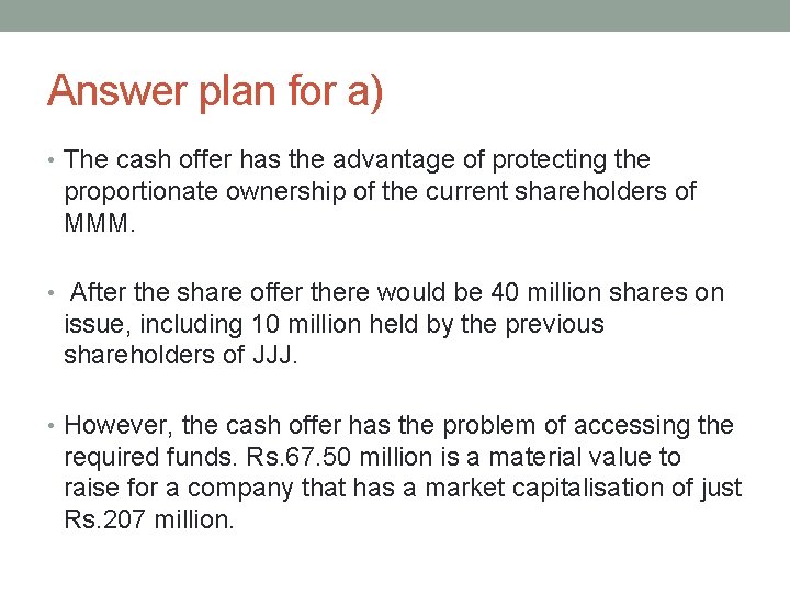 Answer plan for a) • The cash offer has the advantage of protecting the