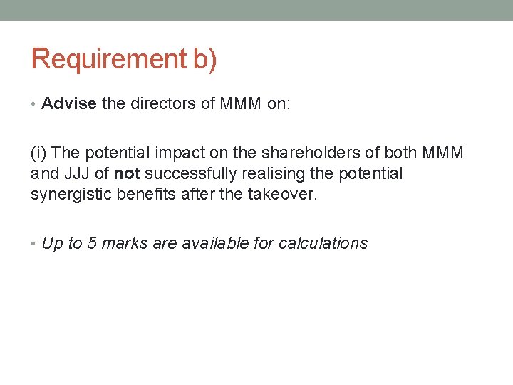 Requirement b) • Advise the directors of MMM on: (i) The potential impact on