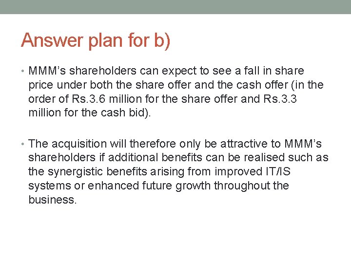 Answer plan for b) • MMM’s shareholders can expect to see a fall in