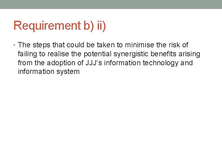 Requirement b) ii) • The steps that could be taken to minimise the risk