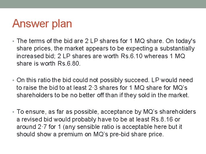 Answer plan • The terms of the bid are 2 LP shares for 1