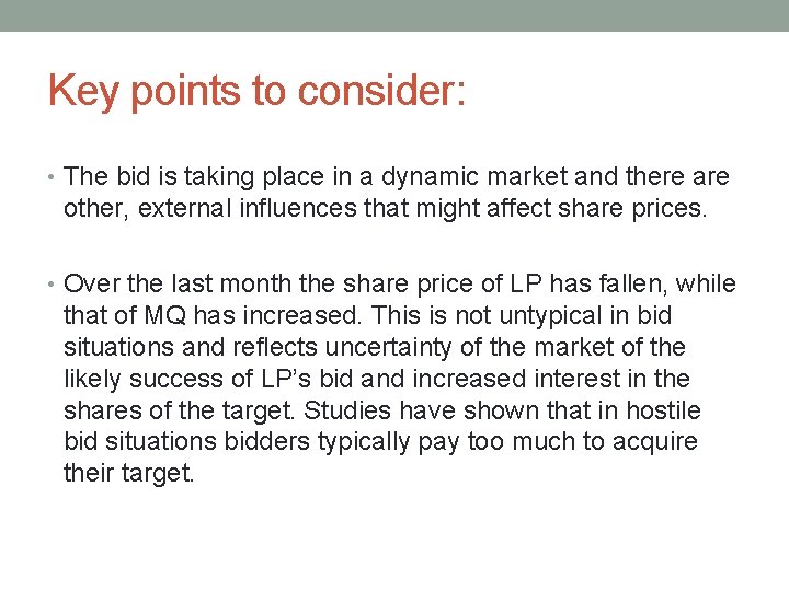 Key points to consider: • The bid is taking place in a dynamic market