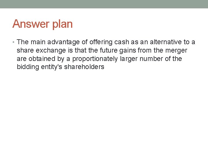 Answer plan • The main advantage of offering cash as an alternative to a