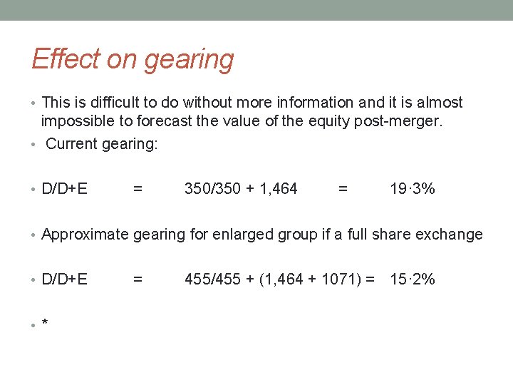 Effect on gearing • This is difficult to do without more information and it