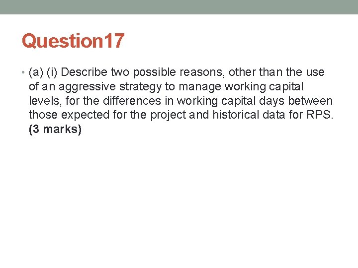 Question 17 • (a) (i) Describe two possible reasons, other than the use of