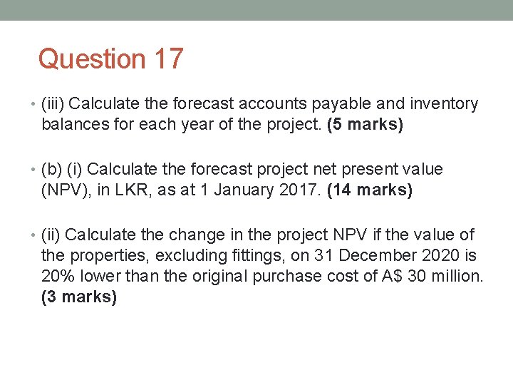  Question 17 • (iii) Calculate the forecast accounts payable and inventory balances for