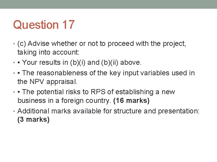 Question 17 • (c) Advise whether or not to proceed with the project, taking