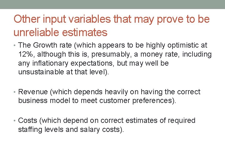 Other input variables that may prove to be unreliable estimates • The Growth rate