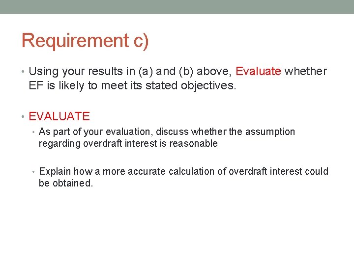 Requirement c) • Using your results in (a) and (b) above, Evaluate whether EF