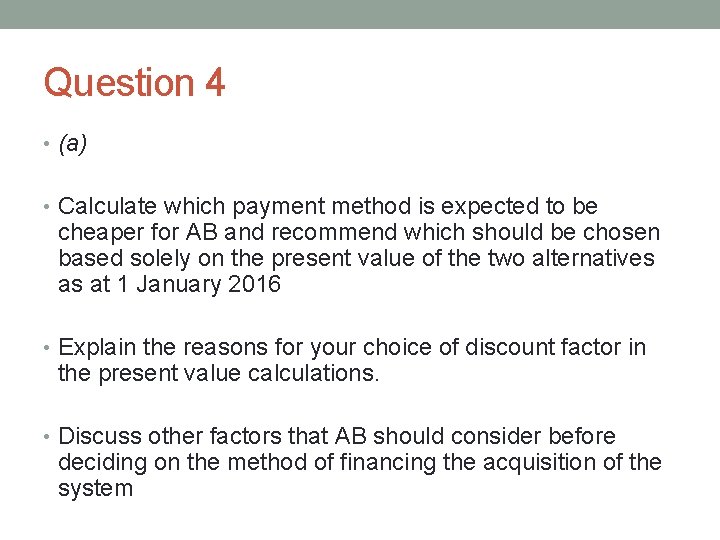 Question 4 • (a) • Calculate which payment method is expected to be cheaper