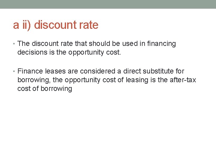 a ii) discount rate • The discount rate that should be used in financing