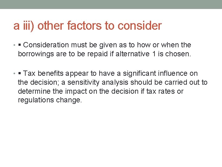 a iii) other factors to consider • Consideration must be given as to how