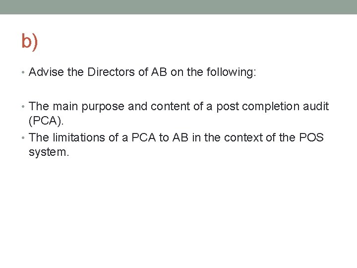 b) • Advise the Directors of AB on the following: • The main purpose