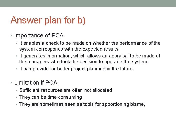 Answer plan for b) • Importance of PCA • It enables a check to