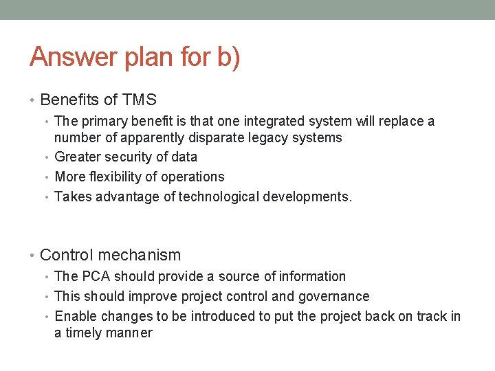 Answer plan for b) • Benefits of TMS • The primary benefit is that