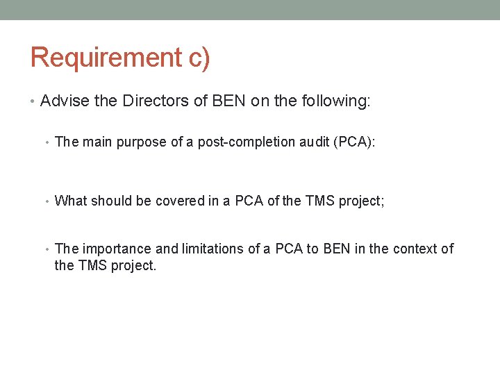 Requirement c) • Advise the Directors of BEN on the following: • The main