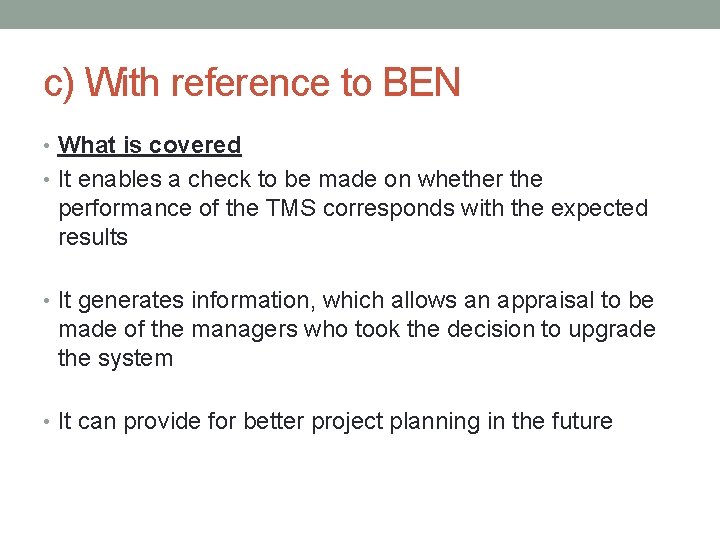 c) With reference to BEN • What is covered • It enables a check
