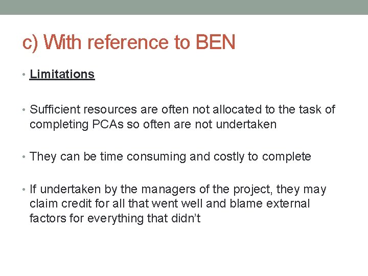 c) With reference to BEN • Limitations • Sufficient resources are often not allocated