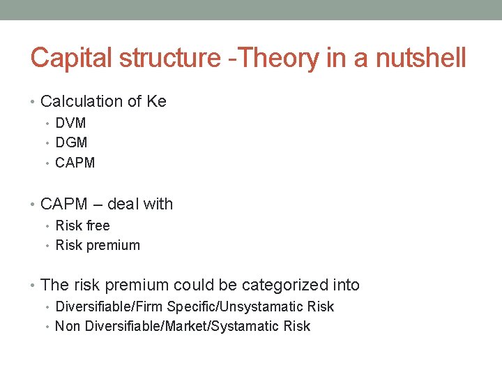 Capital structure -Theory in a nutshell • Calculation of Ke • DVM • DGM